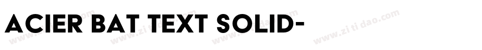 Acier BAT Text Solid字体转换